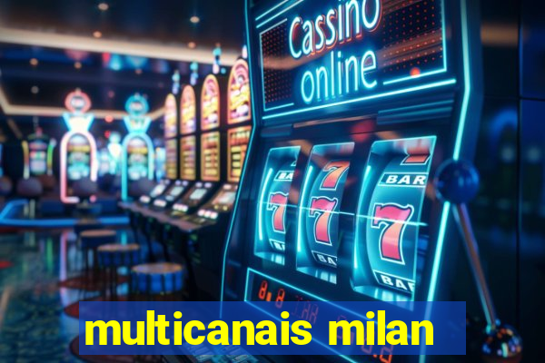 multicanais milan